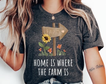 Home Is Where the Farm Is T-Shirt, Western Country Shirt, Cowgirl Country Shirt, Country Girl Shirt, Southern Girl Gift, Funny Farm Shirt