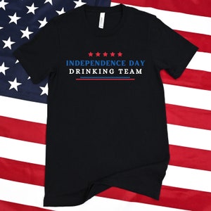 Independence Day Drinking Team T-shirt, 4th of July Shirt, Funny Fourth of July Shirt, July 4th, Patriotic Shirt, Independence Day Tee, USA