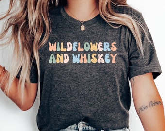 Wilde bloemen en whisky T-shirt, zuidelijk meisje cadeau, cowgirl land shirt, grappige moeder, boerderij shirt, western country shirt, land meisje shirt