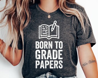 Camiseta Born to Grade Papers, agradecimiento al maestro, camisa divertida para el maestro, regalo de camisa para el maestro, regalo del día del maestro, camisa de regalo para el maestro, escuela