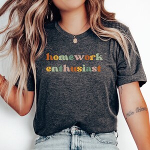 T-shirt pour les amateurs de devoirs, cadeau enseignant, chemise enseignant drôle, appréciation de l'enseignant, chemise rentrée des classes, t-shirt enseignant, cadeau enseignement