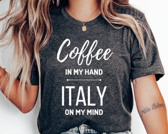 Kaffee und Italien T-Shirt, Flitterwochen Shirt, italienisches Shirt, Familienreise, Liebe Italien Shirt, Italien Urlaub Shirt, Italien Geschenk, Reise, Italien T-Shirt