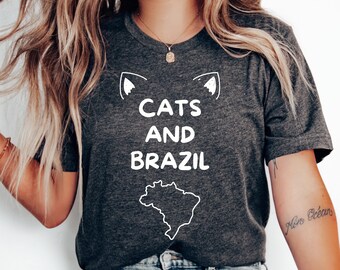 Cats and Brazil T-Shirt, Love Brazil Shirt, Brazil Vacation Shirt, Brazil Family Trip, Brazilian Shirt, Honeymoon Shirt, Brazil Gift T-Shirt