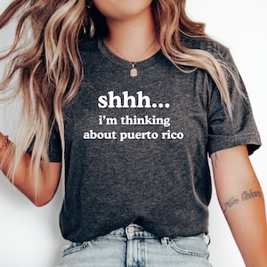 Shhh… I’m Thinking about Puerto Rico T-Shirt, Puerto Rico Shirt, Puerto Rican Shirt, Puerto Rico Vacation, Puerto Rico Gift, Honeymoon Shirt
