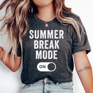 Summer Break Mode On T-Shirt, Funny Teacher Shirt, Teacher Appreciation Gift, Teacher Gift Shirt, Funny Teacher Tshirt, Teacher&#39;s Day Gift