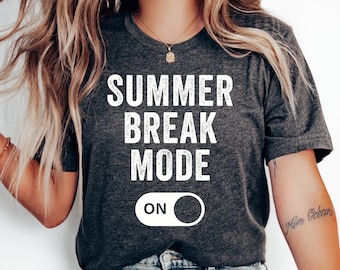 Summer Break Mode On T-Shirt, Funny Teacher Shirt, Teacher Appreciation Gift, Teacher Gift Shirt, Funny Teacher Tshirt, Teacher's Day Gift