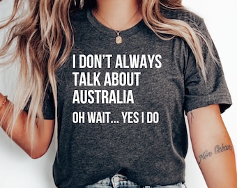 Koszulka „Nie zawsze mówię o Australii”, koszulka z prezentem z Australii, koszulka „Kocham Australię”, wakacje w Australii, koszulka podróżna, koszulka z napisem „Miesiąc miodowy”