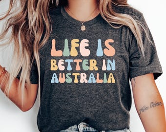 Koszulka Życie Jest Lepsze w Australii, Koszulka Australijska, Koszulka Love Australia, Wakacje w Australii, Koszulka na miesiąc miodowy, Prezent dla Australii, Podróż