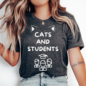 Katzen und Studenten T-Shirt, lustiges Lehrer-Shirt, Lehrer-Anerkennungsgeschenk, Lehrer-Geschenk-Shirt, Lehrer-T-Shirt, Geschenk des Lehrers, Unterricht