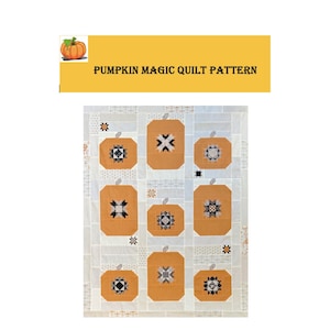 May include: A quilt pattern featuring orange pumpkin blocks with various geometric designs. The quilt has a light background with a repeating pattern. The text "PUMPKIN MAGIC QUILT PATTERN" is displayed on a yellow banner.