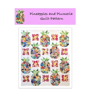 Pineapples and Plumeria Quilt Pattern.  Finishes at 64" x 73".