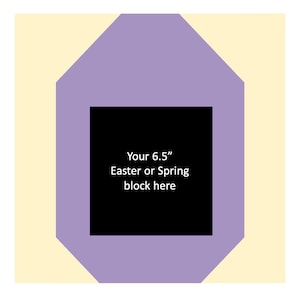 May include: A purple and cream quilt block pattern with a black square in the center. The text "Your 6.5" Easter or Spring block here" is written in white on the black square.