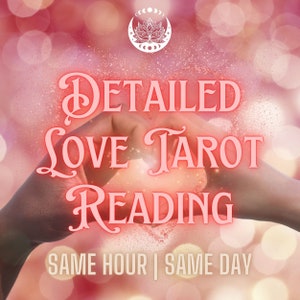 Love Tarot Reading Same Hour Detailed Love Tarot Fast Readings Psychic Love Reading Soulmate Reading Ex Tarot Reading Same Day Tarot