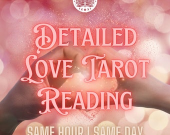 Love Tarot Reading Same Hour Detailed Love Tarot Fast Readings Psychic Love Reading Soulmate Reading Ex Tarot Reading Same Day Tarot