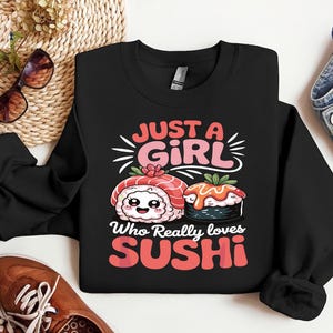 Just A Girl Who Really Loves Sushi PNG,Autumn Pumpkin Coffee Sunflower Shirt Sublimation Design, Transparent Background Clipart,Download PNG