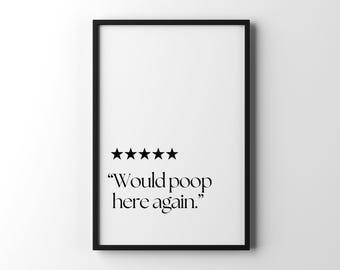 Decoración divertida para el baño, frase imprimible, arte mural "Volvería a hacer caca aquí", letrero digital descargable, impresión humorística para pared, póster de estilo rústico.