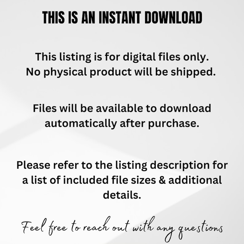 Pu&ograve; includere: Sfondo bianco con testo nero che recita "THIS IS AN INSTANT DOWNLOAD". Ulteriore testo spiega che l'inserzione &egrave; solo per file digitali, senza spedizione di prodotti fisici. Menziona anche il download automatico dopo l'acquisto.