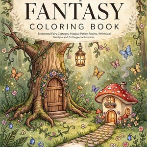 May include: A coloring book titled Cozy Fantasy Coloring Book with the subtitle Enchanted Fairy Cottages, Magical Potion Rooms, Whimsical Gardens and Cottagecore Interiors. The cover features a tree with a door and a mushroom house.