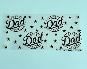 uv dtf fathers day cup wrap, best dad uv dtf physical cup wrap, uv dtf ready to ship, gifts for men, fathers day gifts, best dad gifts