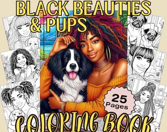 25 Schwarze Frauen und Ihre Hunde Malvorlagen | The Black Beauties & Pups Malbuch für schwarze Mädchen, Erwachsene, Jugendliche in digitaler, druckbarer Ausführung