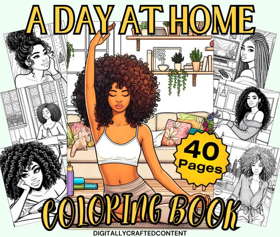 40 Black Women Relaxing Coloring Pages | A Day At Home Coloring Book with 40 Pages for Adult & Teen, Digital, Printable and 3 Bonus Covers