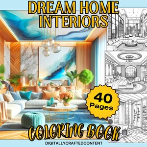 May include: A coloring book featuring 40 pages of interior design illustrations. The cover shows a colorful living room with a couch, coffee table, and plants. The text "DREAM HOME INTERIORS COLORING BOOK" is displayed on the cover.