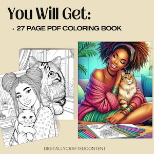 May include: A digital coloring book with illustrations of women and cats. The image includes the text "You Will Get: &bull; 27 PAGE PDF COLORING BOOK" and the website "DIGITALLYCRAFTEDCONTENT". The illustrations are in black and white and color.