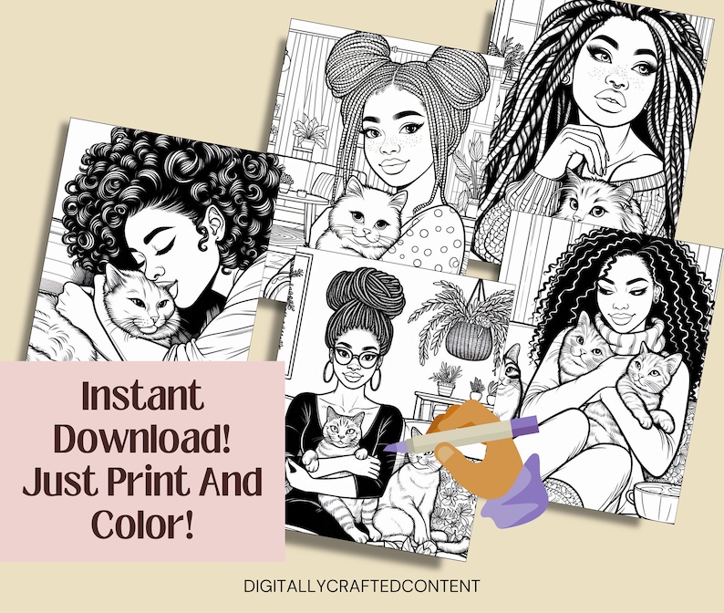 May include: A collection of black and white coloring pages featuring illustrations of women with cats. The pages are designed for instant download and printing, with the text "Instant Download! Just Print And Color!" visible. The image also includes the text "DIGITALLYCRAFTEDCONTENT".