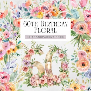 Prost auf 60 png, Floral Happy 60th Birthday Frauen Clipart, 60 Jahre alt, sechzig und fabelhafte Bilder, Champagnerglas, Einladungs- und Kartengrafik