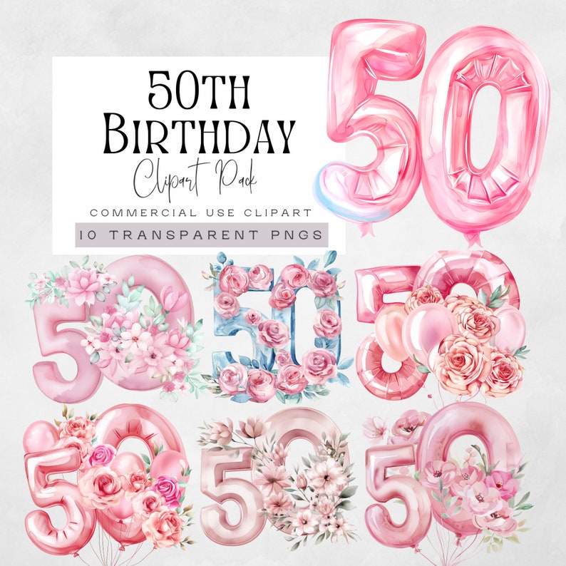 May include: A collection of watercolor clipart elements for a 50th birthday. Includes pink number balloons, floral arrangements, and the text "50th Birthday Clipart Pack". The clipart is for commercial use and includes 10 transparent PNGs.