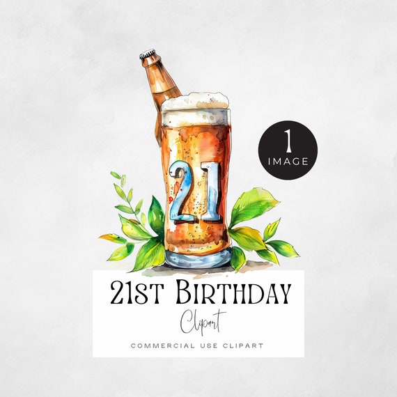 21st Birthday for Him png, Beer Bottle | SINGLE IMAGE | Watercolor Beer Glass, Happy Birthday Boy, Twenty First Party, Turning 21 Years