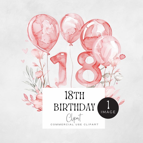 Alles Gute zum 18. Geburtstag png | EINZELBILD | Rosa Geburtstag Mädchen Clipart, schließlich achtzehn Jahre alte Grafiken, Aquarell Luftballons und Blumen,