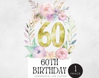 May include: A watercolor illustration of a floral wreath with a gold number 60 in the center. The text "60th Birthday" is below the wreath, and "1 IMAGE" is in a circle below the text.  The wreath is made up of pink, purple, and green flowers.