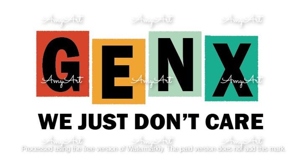 GEN X, Generation X, We Just Don't Care SVG, PNG - Etsy