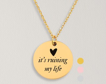 It's Ruining My Life Necklace, Taylor's Inspired Jewelry Gift For Her, Heart Engraved Necklace Gift For Daughter, Gift For Friend