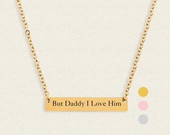 But Daddy Necklace, Taylor's Inspired Bar Necklace Gift For Her, Personalized Engraved Jewelry Gift For Friend, New Song I Love Him Gift