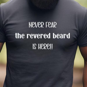 Never fear the revered beard is here, cotton soft short sleeved tee shirt.  This is a fabulous gift for your bearded friend!