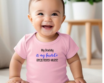 My mommy or daddy is my favorite registered nurse, short sleeved onesie.  Please indicate which design you’d like in the drop down. Unisex.