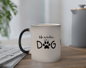 Tasse "Life is better with a dog"