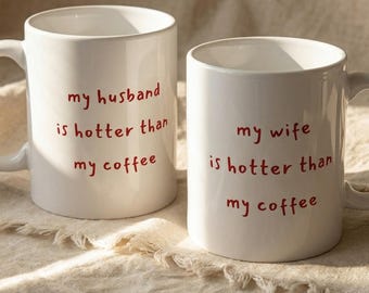 Mijn vrouw is heter dan mijn koffiemok, cadeau voor man, cadeau man, echtgenoot koffiemok, cadeau vriendje, vriendin beker, grappige mok