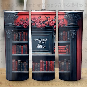 Good Girls Read Bad Books BookTok Book Lover 20 oz Skinny PNG Sublimation Skinny Straight Tumbler Wrap Bundle Digital Download