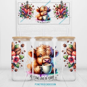 Funny Coffee Quote Highland Cow 16oz Glass Can Tumbler Sublimation Design, Funny Sublimation Designs,Coffee Glass Cup,Can Tumbler Design PNG