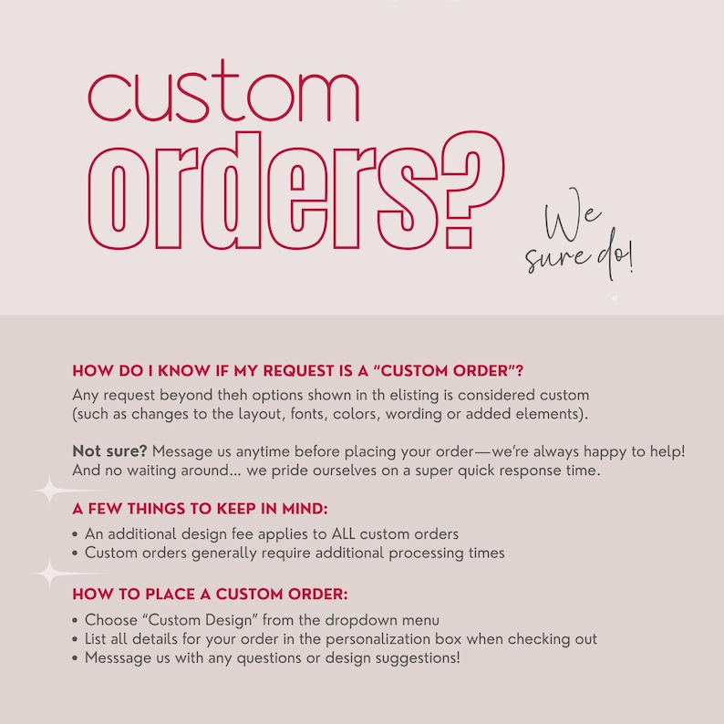 K&ouml;nnte beinhalten: Eine hellrosa Infografik mit dunkelrotem Text, der custom orders? We sure do! lautet. Er erkl&auml;rt, dass Sonderanfertigungen &Auml;nderungen an Layout, Schriftarten, Farben oder Text beinhalten, eine zus&auml;tzliche Designgeb&uuml;hr erfordern und l&auml;ngere Bearbeitungszeiten haben.