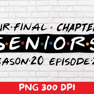 May include: Black and white graphic with the text "Our Final Chapter Seniors Season: 20 Episode: 25" in a white brick background. The word "Seniors" is in a black rectangle with white letters and colorful dots.
