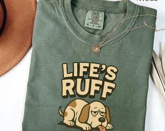 Lifes Ruff Dog Shirt | Funny Lazy Dog Graphic Tee | Cute Dog Lover Gift | Funny Pet Shirt | Gift for Pet Owner