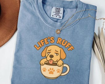 Lifes Ruff Dog Shirt | Funny Lazy Dog Graphic Tee | Cute Dog Lover Gift | Funny Pet Shirt | Gift for Pet Owner