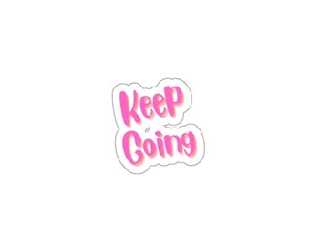 Keep Going Kiss-Cut Sticker