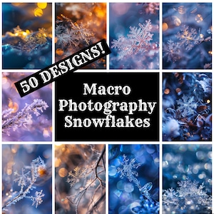 May include: A collage of nine macro photographs of snowflakes, each with a unique and intricate design. The images are arranged in a grid pattern, with the text "50 DESIGNS! Macro Photography Snowflakes" in the center.