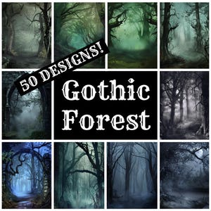 May include: A collage of 50 digital designs featuring dark, moody, and atmospheric forest scenes. The text "50 DESIGNS! Gothic Forest" is superimposed on the image.