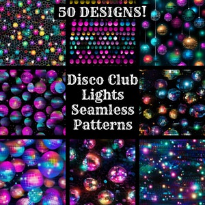 May include: A collage of nine seamless patterns featuring disco ball designs in various colors, including pink, purple, blue, green, and gold. The patterns are set against a black background and include stars, glitter, and geometric shapes. The text "50 DESIGNS!" and "Disco Club Lights Seamless Patterns" is displayed in white.